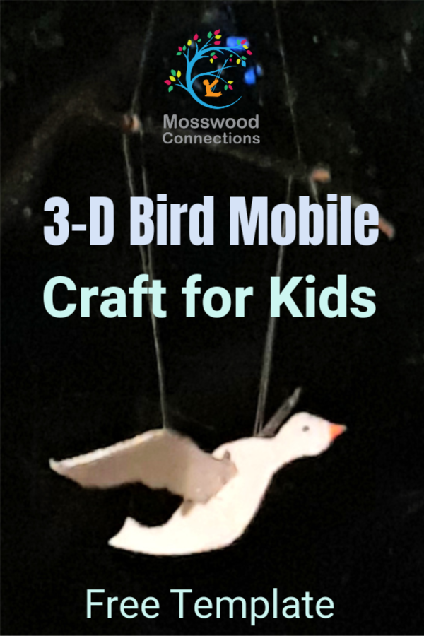 3-D Bird Mobile Craft for Kids with Free Template.  #mosswoodconnections #craftsforkids #birdactivities #3Dcraft