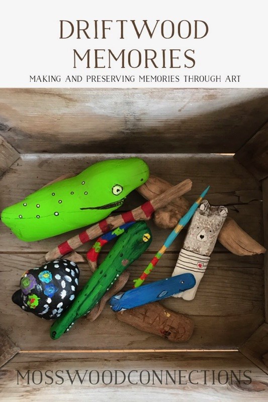 Driftwood-Memories #positiveparenting #connectingthroughart #mosswoodconnections