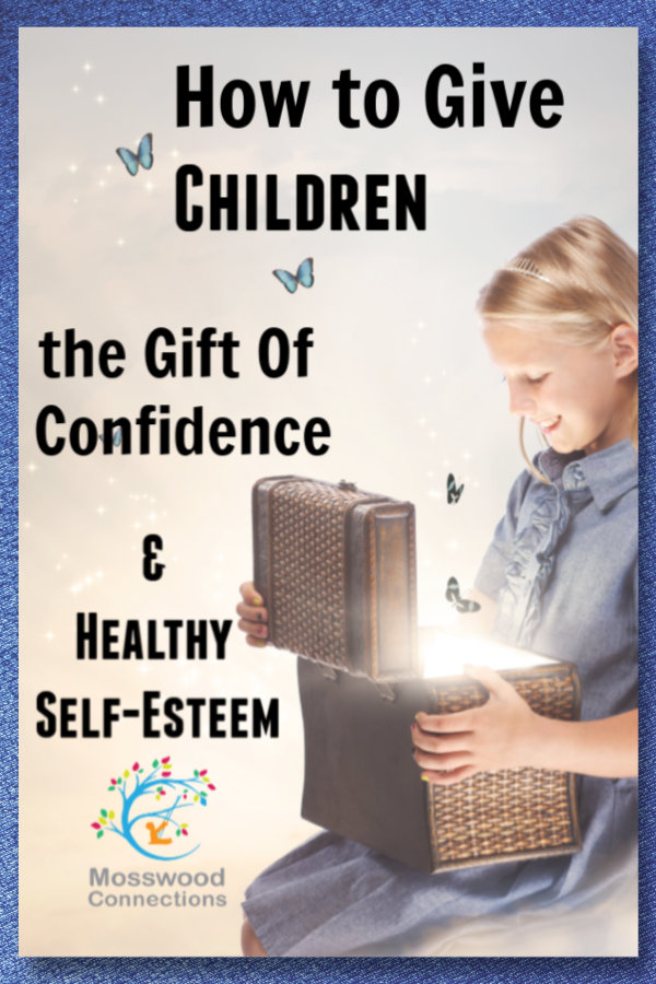 Encouraging Children to Have Healthy Self-Esteem Activities and Strategies that build your child's positive self-image and confidence #parenting #self-esteem #confidentkids #specialneeds #mosswoodconnections