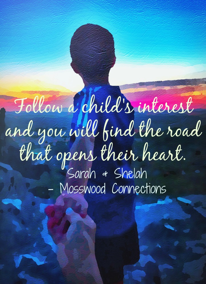 Follow a Child's Interest #mosswoodconnections