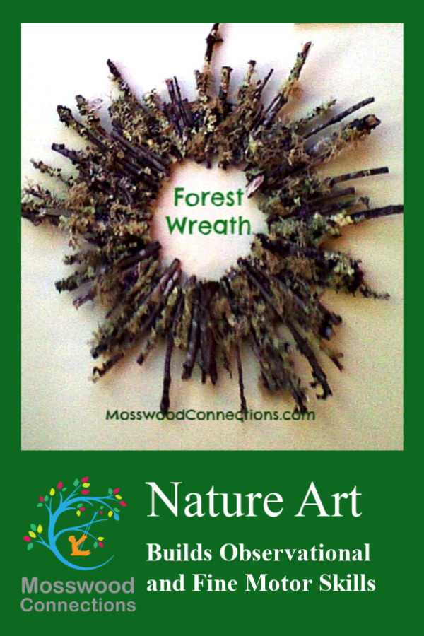 Forest Wreath Nature Art Build Observational and Fine Motor Skills #mosswoodconnections #natureart #finemotor #crossingmidline