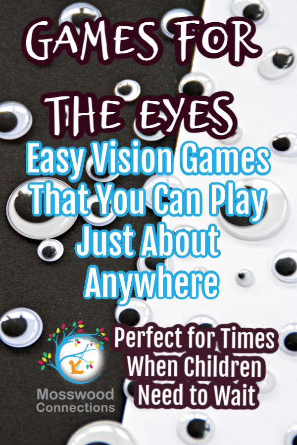 Fun and Easy Games for the Eyes that You Can Play Just About Anywhere #mosswoodconnections #visualprocessing #visionskills #eyeexercises