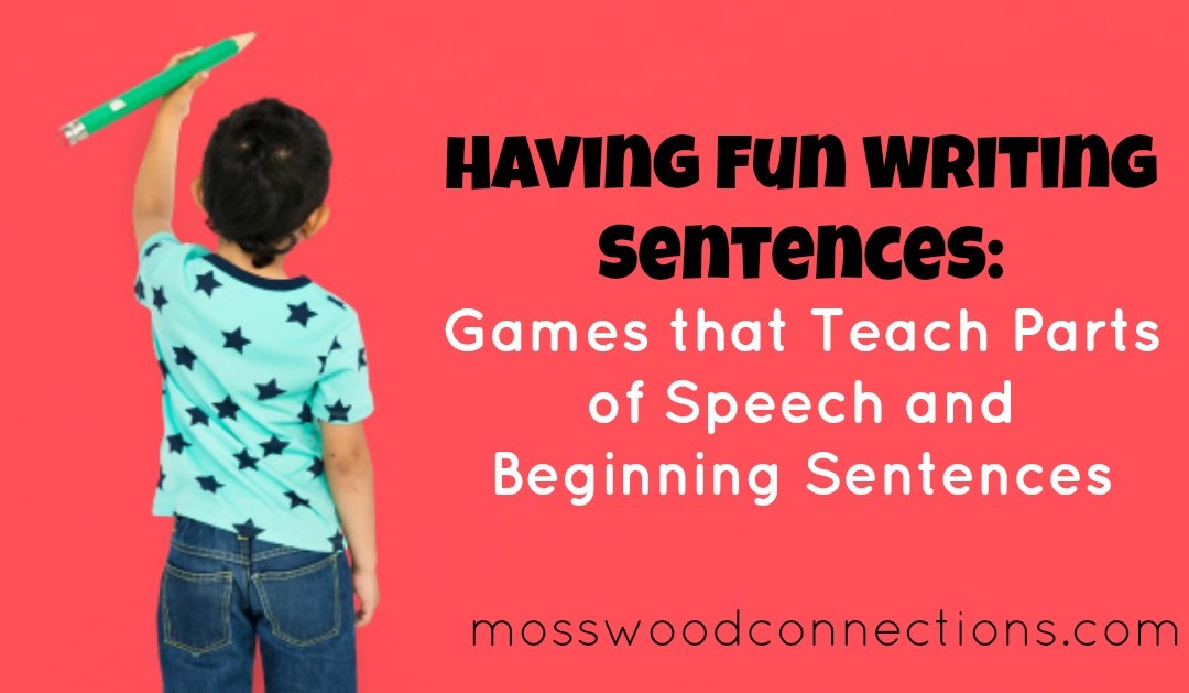 Having Fun Writing Sentences #mosswoodconnections #homeschooling #education #writingskills