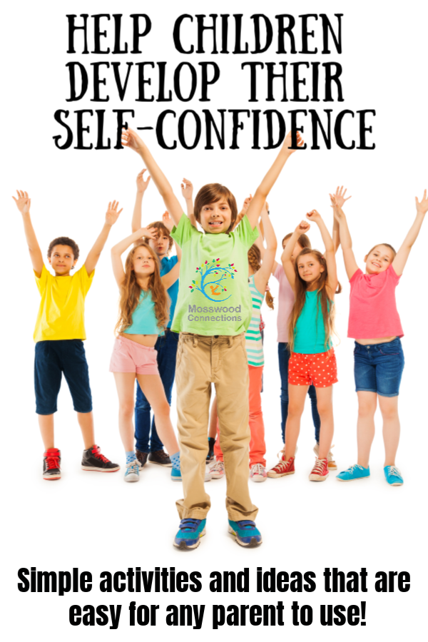 Encouraging Children to Have Healthy Self-Esteem Activities and Strategies that build your child's positive self-image and confidence #parenting #self-esteem #confidentkids #specialneeds #mosswoodconnections