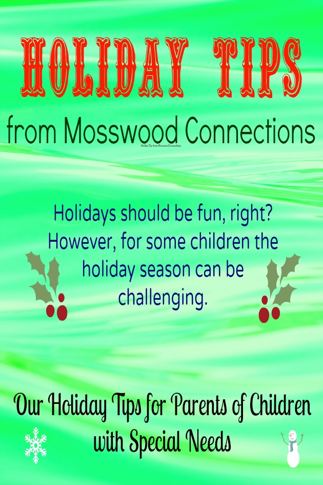 Holiday Tips for Parents of Children with Special Needs That Will Help Celebrations Go More Smoothly #mosswoodconnections #autism #ASD #holidays