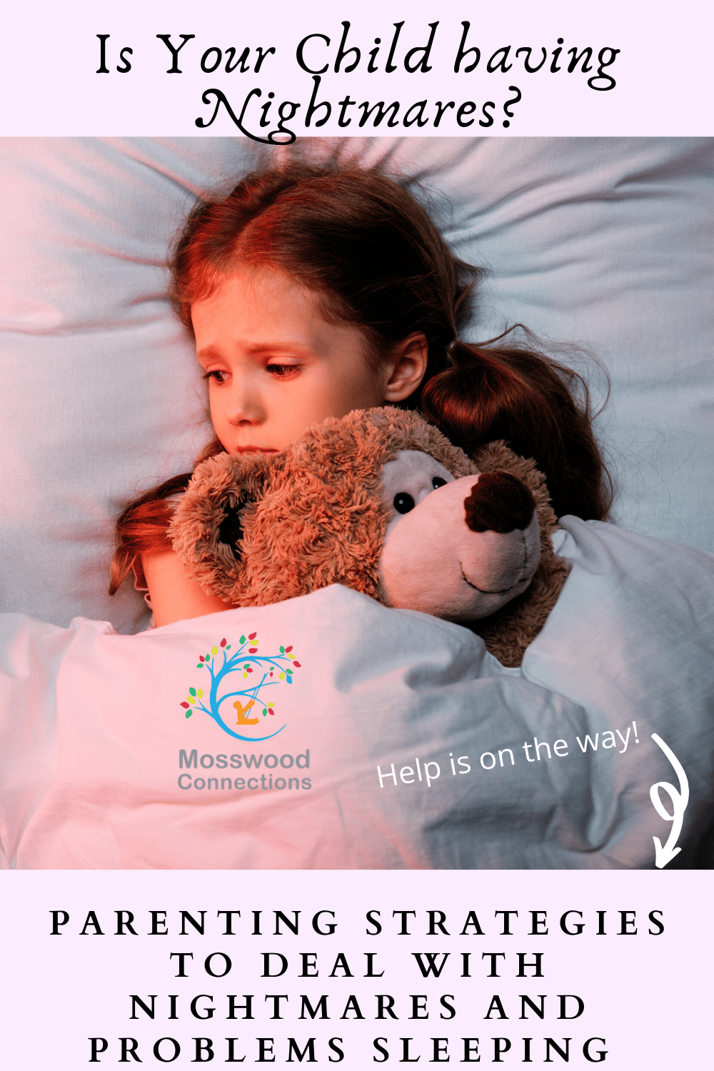 Parenting strategies to deal with nightmares and problems sleeping  #mosswoodconnections #childdevelopment #parenting #nightmares