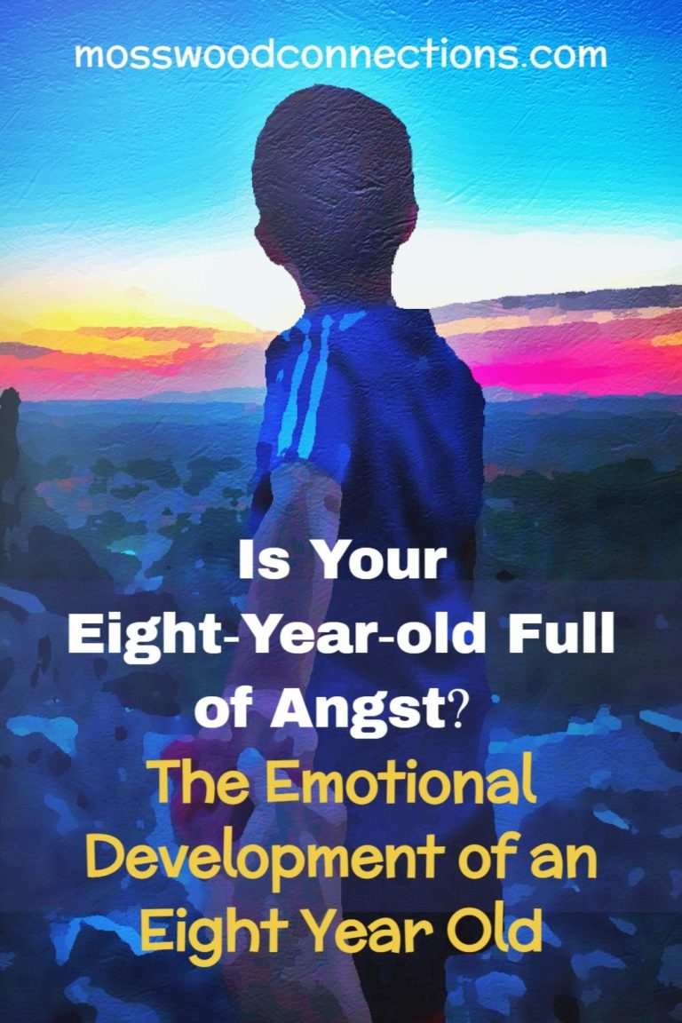 Is Your Eight-Year-old Full of Angst? The emotional development of an eight-year-old #childdevelopment #positiveparenting #parenting #eightyearolds #mosswoodconnections