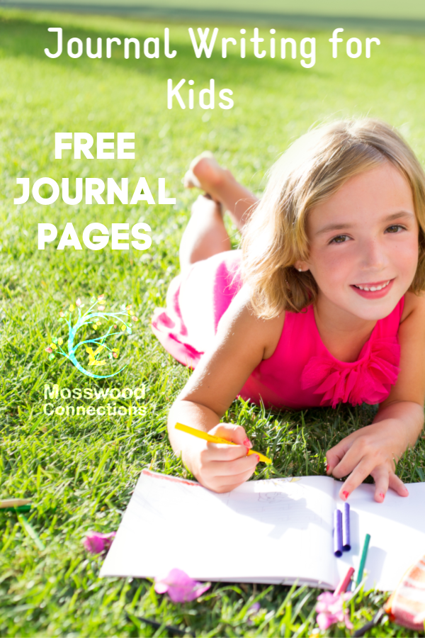 Journal Writing and Free Journal Pages for Kids #education #homeschooling #writing #journalpages #mosswoodconnections