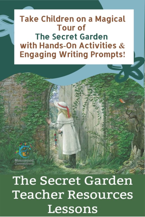 The Secret Garden Lesson Plan and Teacher Curriculum #mosswoodconnections #thesecretgarden #booklessons #middleschool #literacy #teachersresource #homeschooling #bookcurriculumLesson plans and teaching ideas for The Secret Garden #Intermediatereaders #mosswoodconnections #booklessons #homeschooling #literacy #reluctantreaders