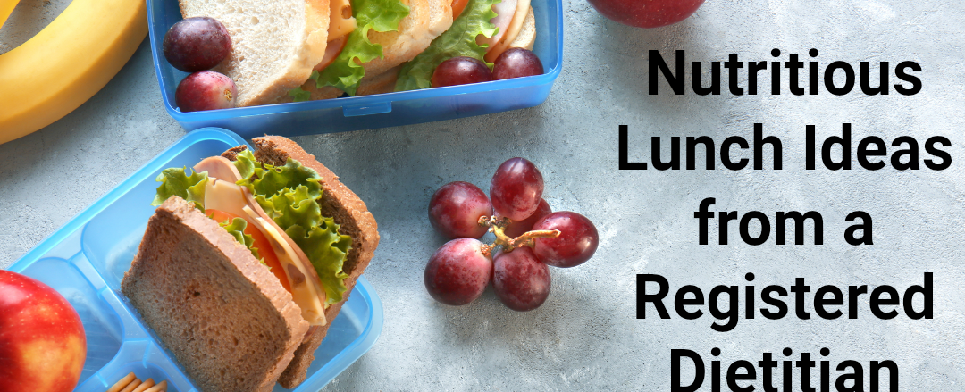Nutritious Lunch Ideas from a Registered Dietitian #kidfriendlyfood #schoollunches #mosswoodconnections