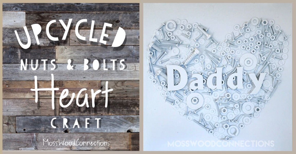 Upcycled Nuts and Bolts Heart Craft, DIY Gift Idea #DIY #Kid-madegift #crafts #fathersday #mosswoodconnections