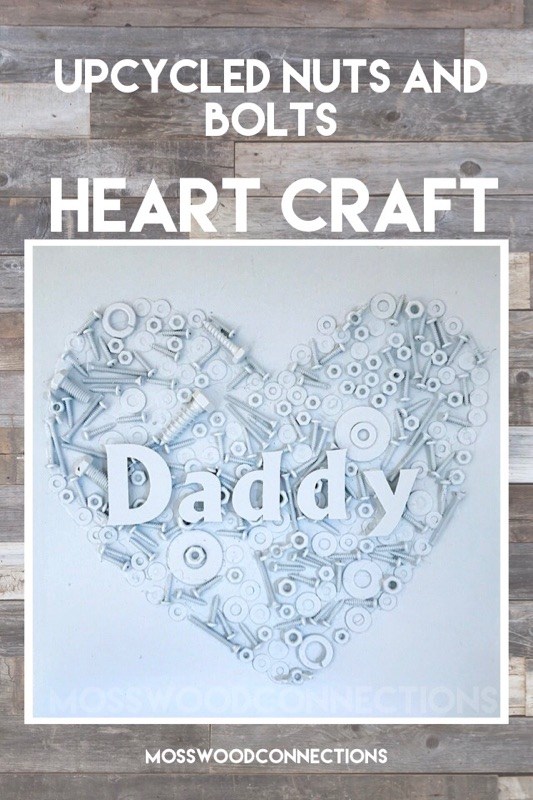 Upcycled Nuts and Bolts Heart Craft, DIY Gift Idea #DIY #Kid-madegift #crafts #fathersday #mosswoodconnections