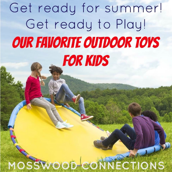 Our Favorite Outdoor Toys for Kids #mosswoodconnections