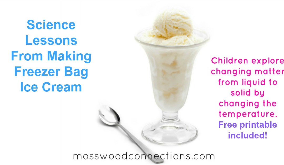 Science Lessons From Making Freezer Bag Ice Cream #mosswoodconnections #science #freezerbagicecream #activelearning #education #homeschool