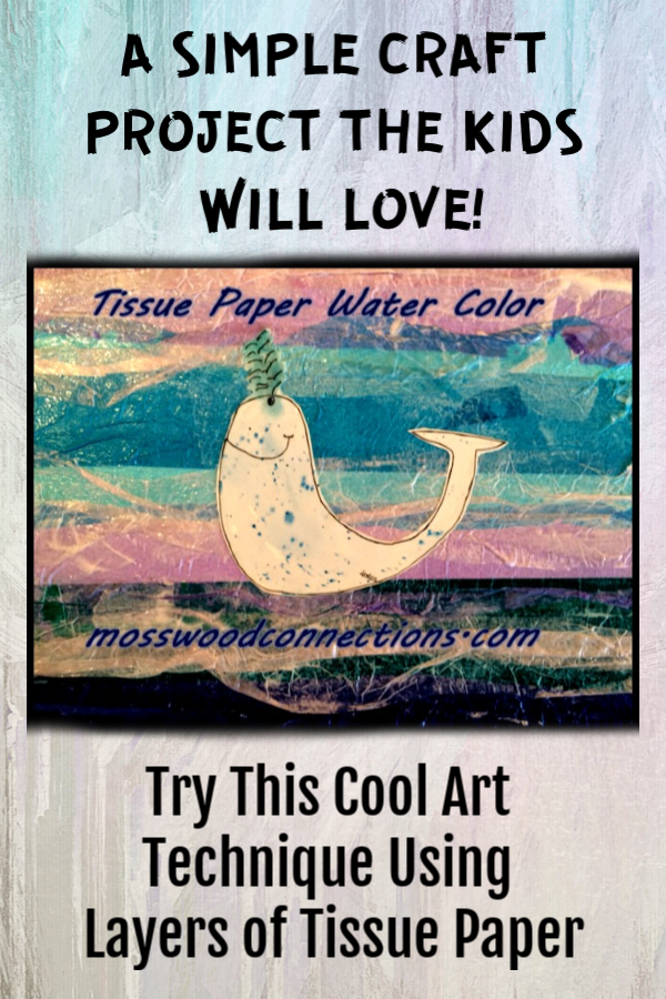 Tissue Paper Water Color Art Project #mosswoodconnections #tissuepapercrafts #artproject #watercolor