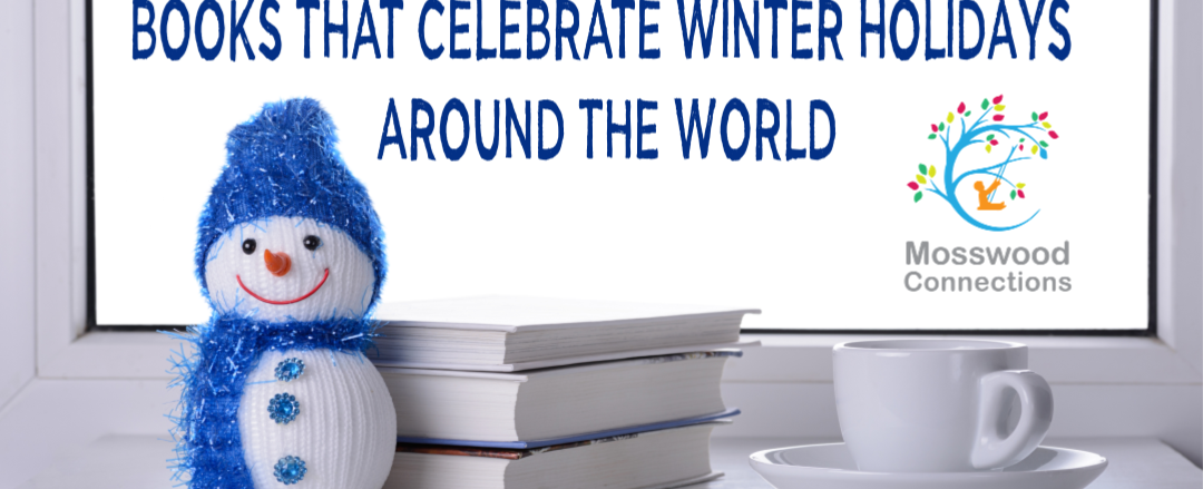 Books that Celebrate Winter Holidays Around the World #holidays #mosswoodconnections #books #winterholidays #multicultural #literatureunit