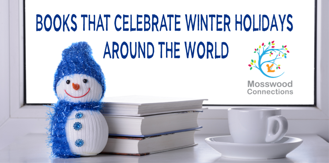 Books that Celebrate Winter Holidays Around the World #holidays #mosswoodconnections #books #winterholidays #multicultural #literatureunit