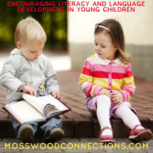 ENCOURAGING LITERACY AND LANGUAGE DEVELOPMENT IN YOUNG CHILDREN #mosswoodconnections #education #literacy #childdevelopment