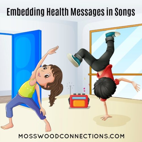 Embedding Health Messages in Songs, Children Learn Through Songs and Music #mosswoodconnections #choosykids #healthykids  