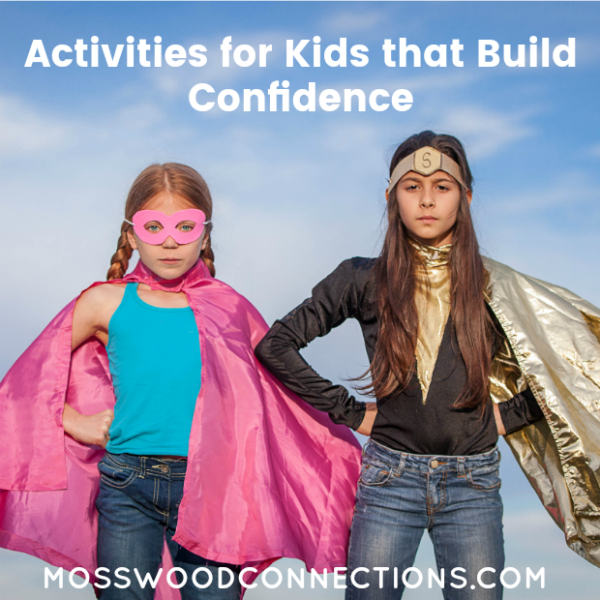 Encouraging Children to Have Healthy Self-Esteem Activities and Strategies that build your child's positive self-image and confidence #parenting #self-esteem #confidentkids #specialneeds #mosswoodconnections