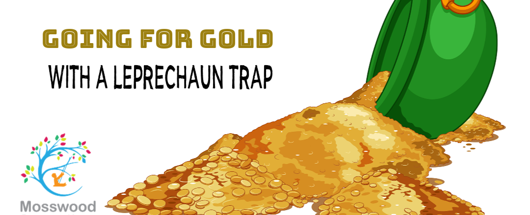 Going for Gold with a Leprechaun Trap #holidays #mosswoodconnections #leprechauntrap #winterholidays #parenting #StPatricksDay