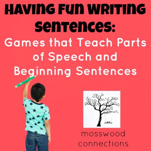 Having Fun Writing Sentences: Games that Teach Parts of Speech and Beginning Sentences #education #homeschooling #writing #activegames #mosswoodconnections