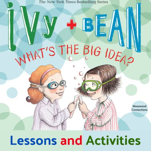 Ivy and Bean: What’s the Big Idea? Lessons and Activities #youngreaders #mosswoodconnections #reluctantreaders #IvyandBean