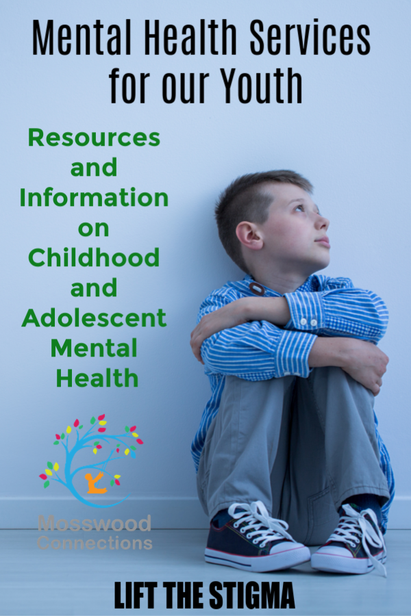 Mental Health Services for our Youth Resources and Information on Childhood and Adolescent Mental Health Mental Health Services for our Youth Resources and Information on Childhood and Adolescent Mental Health #anxiety #depression #mentalhealth #parenting #specialneeds #mosswoodconnections