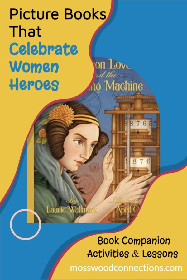 Books That Celebrate Women Heroes for Women’s History Month #picturebooks #womenheroes #mosswoodconnections #literacy #lessonplan #unitstudy #homeschooling