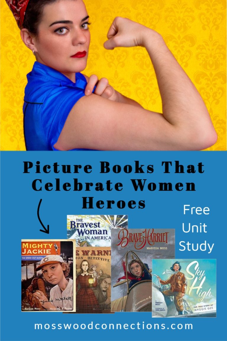 Books That Celebrate Women Heroes for Women’s History Month #picturebooks #womenheroes #mosswoodconnections #literacy #lessonplan #unitstudy #homeschooling