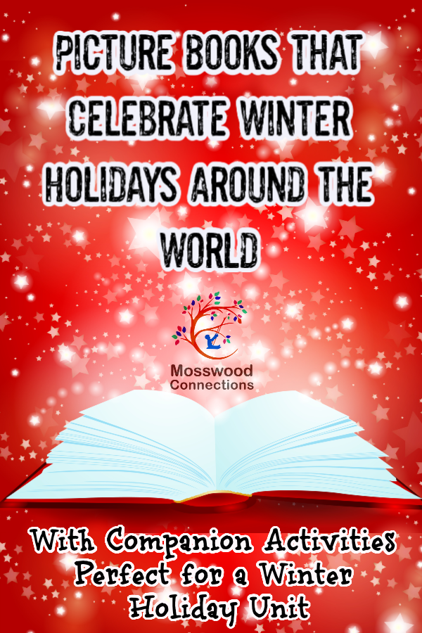 Picture Books that Celebrate Winter Holidays Around the World #mosswoodconnections #picturebooks #winterholidays #kwanzaa #Channukah #Christmas #multicultural #unitstudy #homeschooling