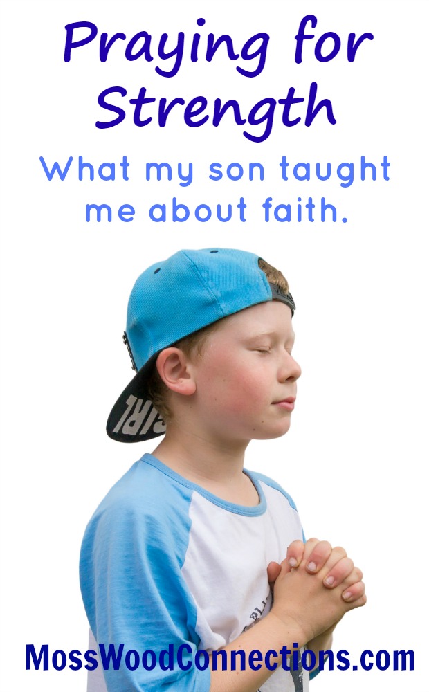 Praying for Strength Praying for Strength #parenting #mosswoodconnections