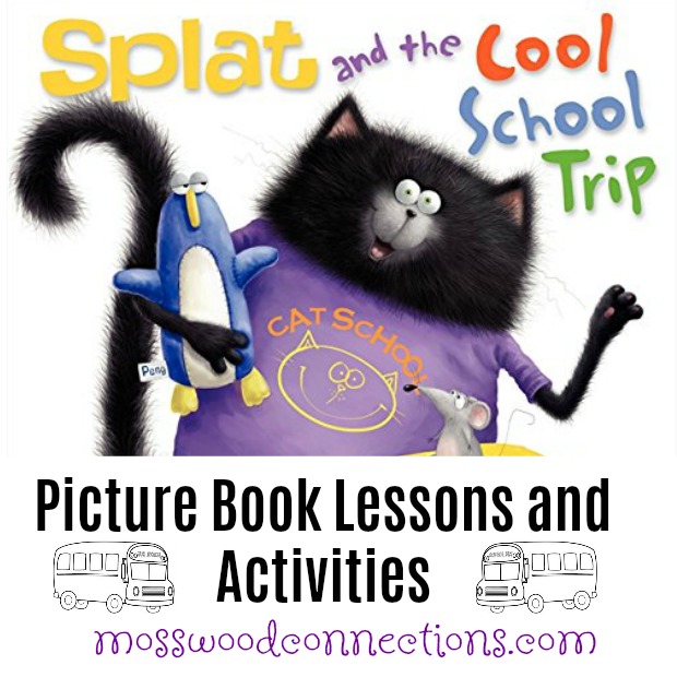 Splat and the Cool School Trip Lessons and Book Extension Activities #mosswoodconnections #picturebooks #SplattheCat #literacy