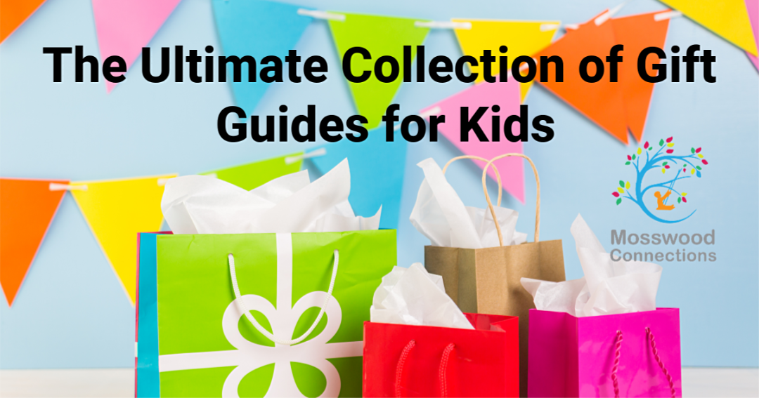 The Ultimate Collection of Gift Guides for Kids including the Best Toys and Games for Groups of Kids #Giftsforkids #mosswoodconnections #holidays #giftguides