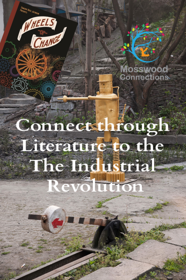 Wheels of Change - Connect to the The Industrial Revolution through Literature #mosswoodconnections #YAbooks #reluctant readers #industrialrevolution