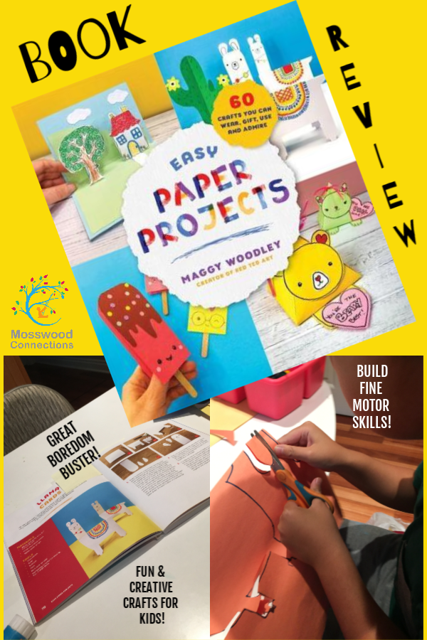 Easy Paper Projects: 60 Crafts You Can Wear, Gift, Use and Admire #mosswoodconnections #bookreview #craftsforkids #papercrafts