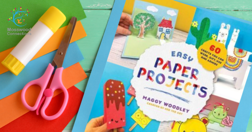 Easy Paper Projects: 60 Crafts You Can Wear, Gift, Use and Admire #mosswoodconnections