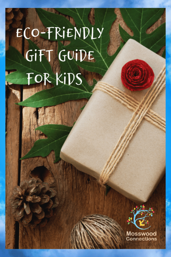 Eco-Friendly Gifts Guide for Kids #mosswoodconnections #giftguide #kids #ecofriendly #environmentallyfriendly #sustainableliving