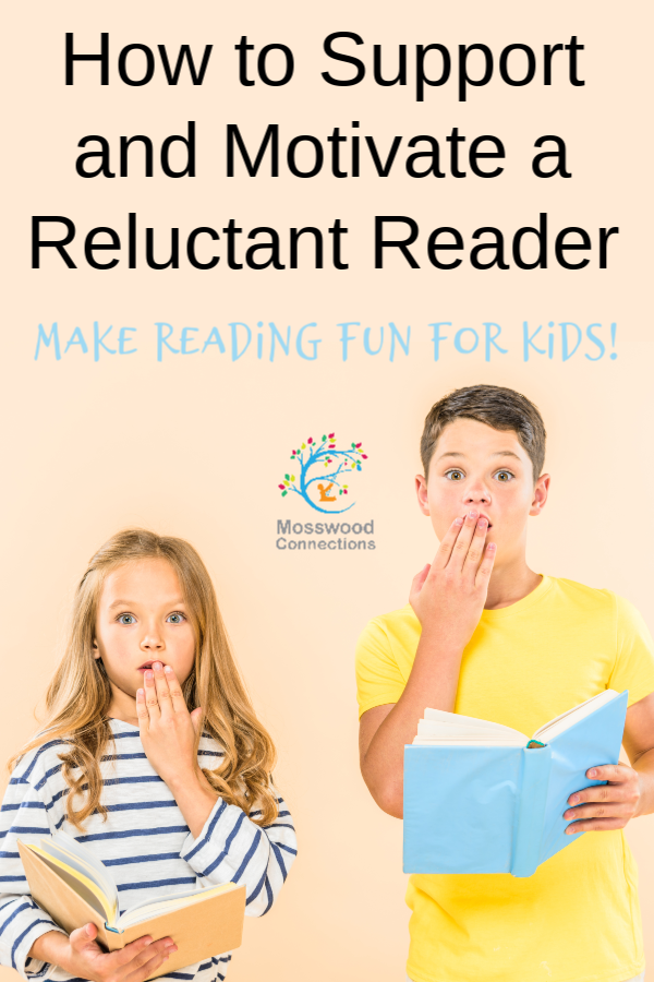 How to Support and Motivate a Reluctant Reader #mosswoodconnections