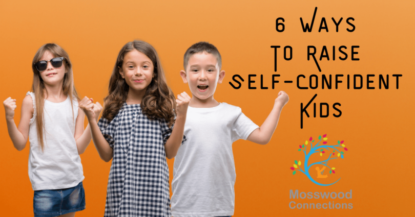 6 Ways To Raise Self-Confident Kids