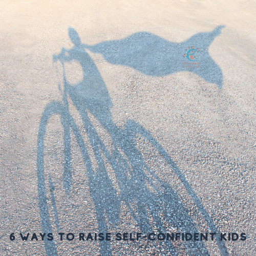 6 Ways To Raise Self-Confident Kids #mosswoodconnections #parenting #raisingconfidentkids #positiveparenting