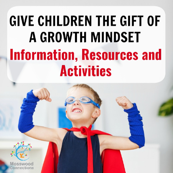 Give Your Child the Gift of a Growth Mindset #mosswoodconnections #growthmindset #parenting #education